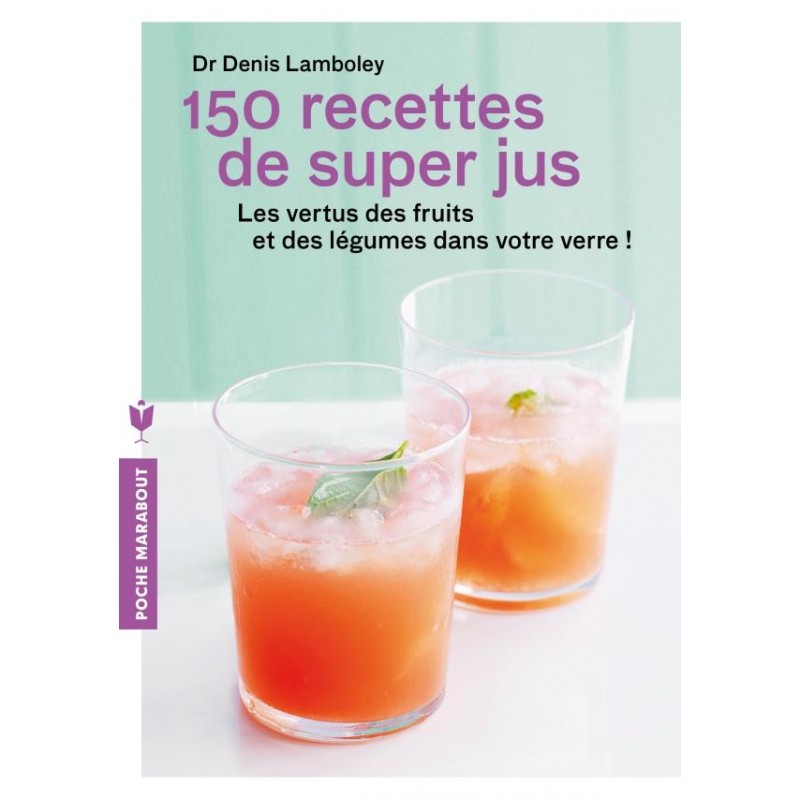 150 recettes de super-jus klessentiel.com 150 recettes de super-jus klessentiel.com